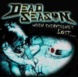 Dead Season (USA) : When Everything's Lost...